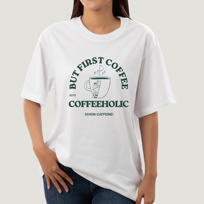 First Coffee Oversized T-Shirt